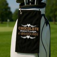 Chocolate Doesn't Judge It Understands Golf Towel
