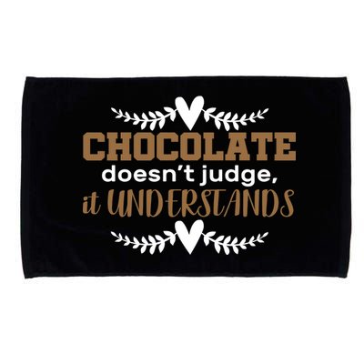 Chocolate Doesn't Judge It Understands Microfiber Hand Towel