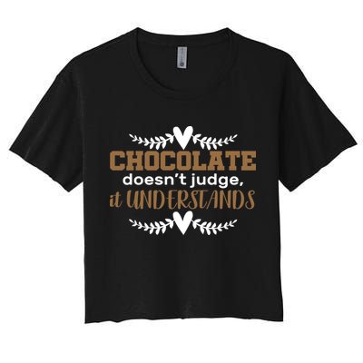 Chocolate Doesn't Judge It Understands Crop Top