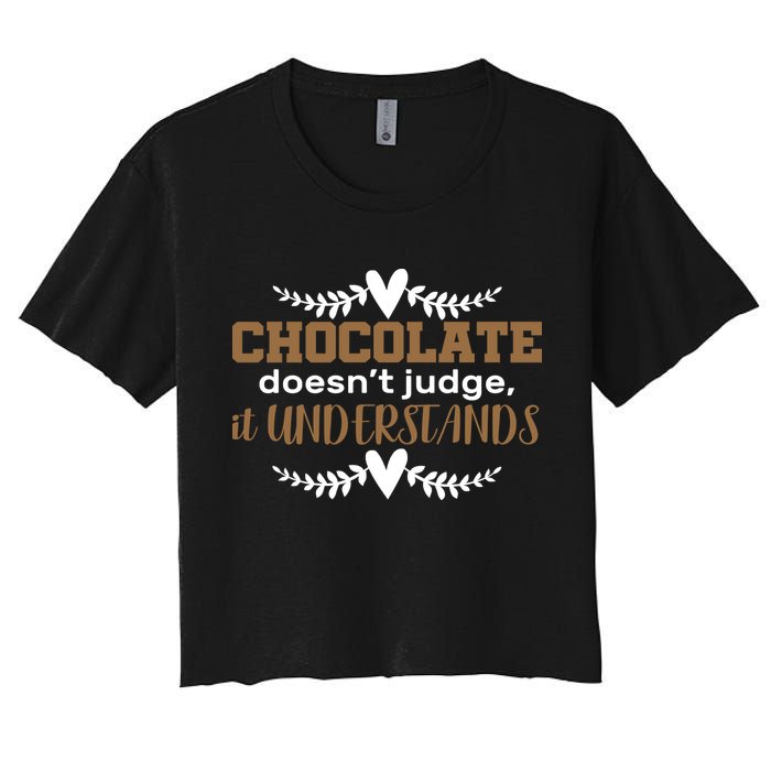 Chocolate Doesn't Judge It Understands Crop Top
