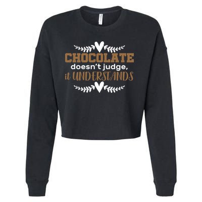 Chocolate Doesn't Judge It Understands Cropped Pullover Crew