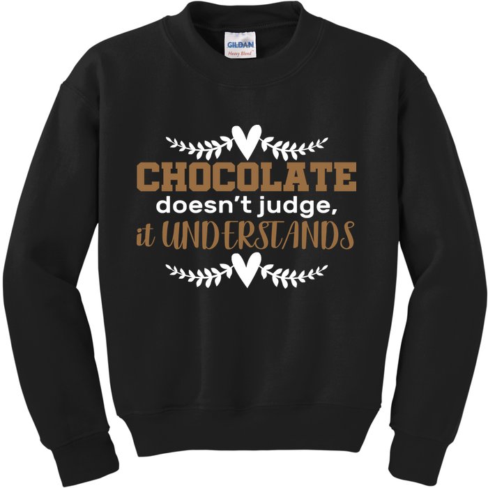 Chocolate Doesn't Judge It Understands Kids Sweatshirt