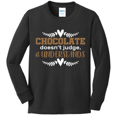 Chocolate Doesn't Judge It Understands Kids Long Sleeve Shirt