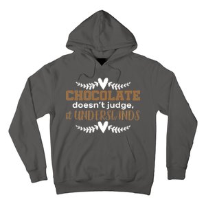 Chocolate Doesn't Judge It Understands Hoodie