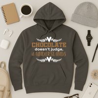 Chocolate Doesn't Judge It Understands Hoodie