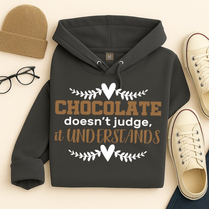 Chocolate Doesn't Judge It Understands Hoodie