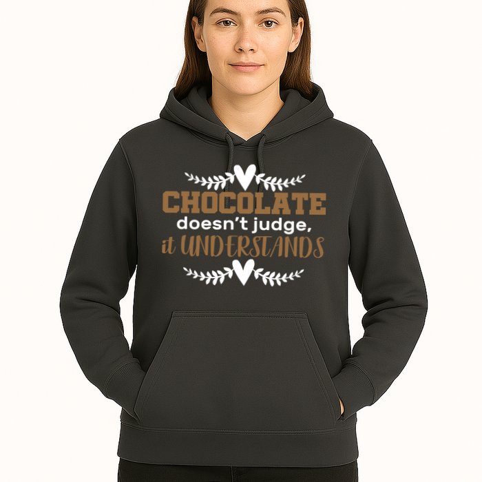 Chocolate Doesn't Judge It Understands Hoodie