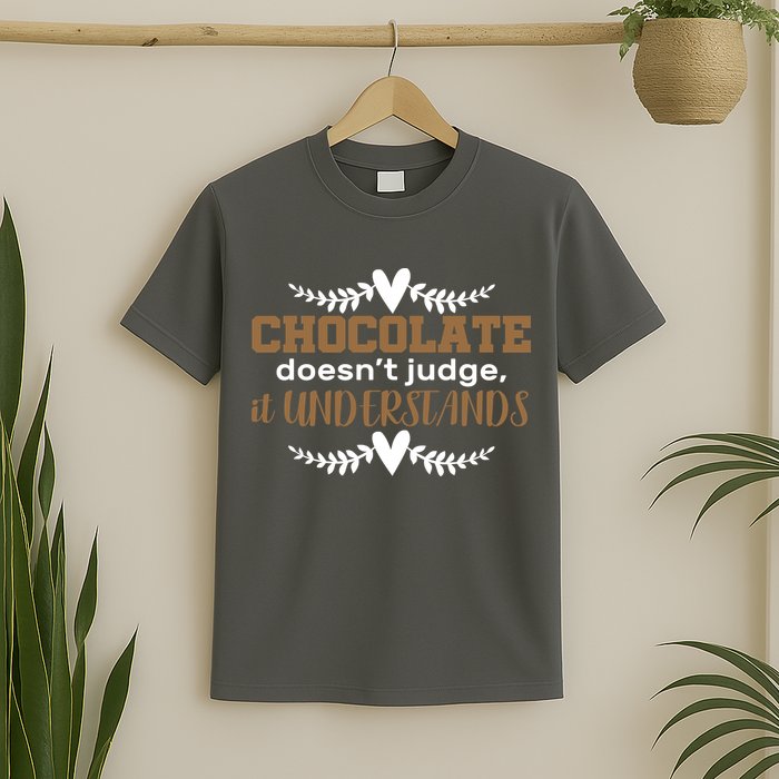 Chocolate Doesn't Judge It Understands T-Shirt