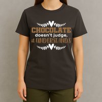Chocolate Doesn't Judge It Understands T-Shirt