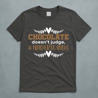 Chocolate Doesn't Judge It Understands T-Shirt