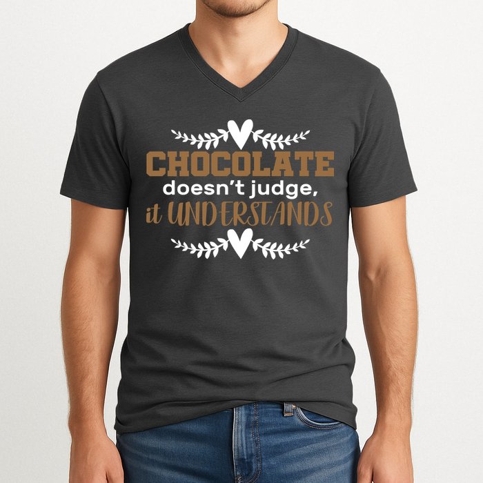 Chocolate Doesn't Judge It Understands V-Neck T-Shirt