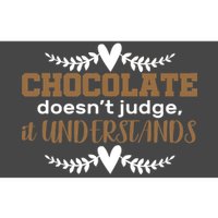 Chocolate Doesn't Judge It Understands Bumper Sticker