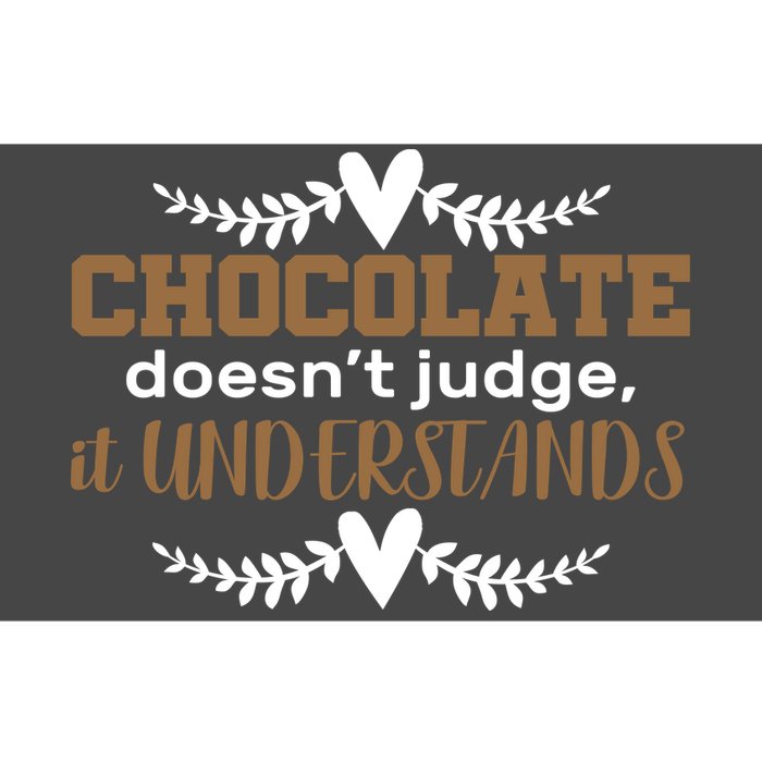 Chocolate Doesn't Judge It Understands Bumper Sticker