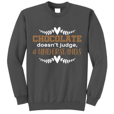 Chocolate Doesn't Judge It Understands Tall Sweatshirt