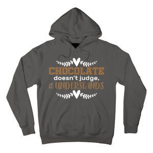 Chocolate Doesn't Judge It Understands Tall Hoodie