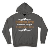 Chocolate Doesn't Judge It Understands Tall Hoodie