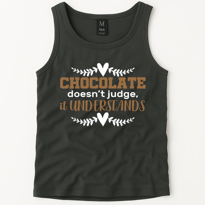 Chocolate Doesn't Judge It Understands Tank Top