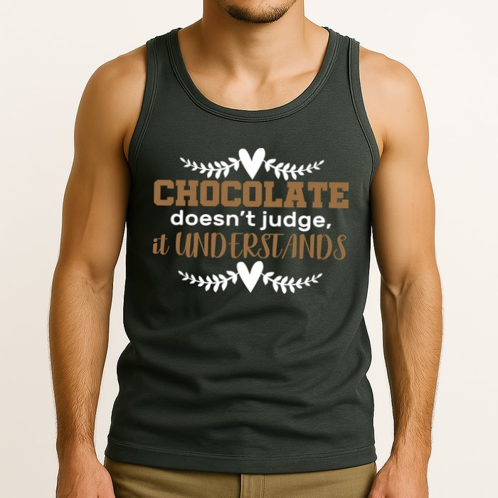 Chocolate Doesn't Judge It Understands Tank Top