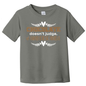 Chocolate Doesn't Judge It Understands Toddler T-Shirt