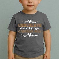 Chocolate Doesn't Judge It Understands Toddler T-Shirt