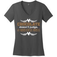 Chocolate Doesn't Judge It Understands Women's V-Neck T-Shirt