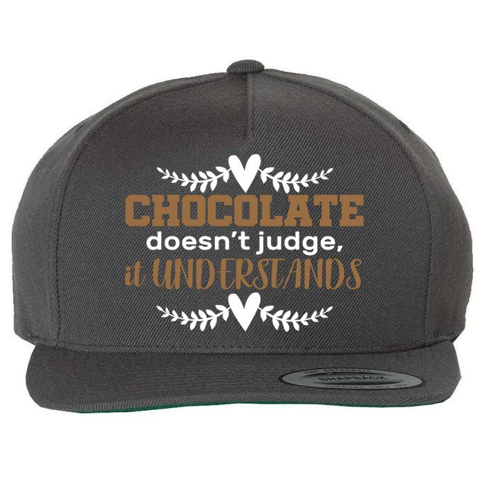 Chocolate Doesn't Judge It Understands Wool Snapback Cap