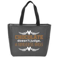 Chocolate Doesn't Judge It Understands Zip Tote Bag