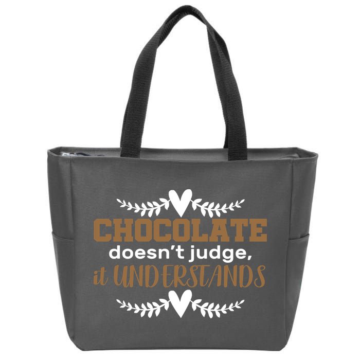 Chocolate Doesn't Judge It Understands Zip Tote Bag