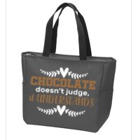 Chocolate Doesn't Judge It Understands Zip Tote Bag