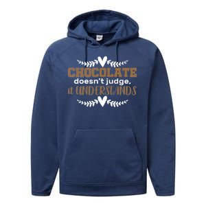 Chocolate Doesn't Judge It Understands Performance Fleece Hoodie