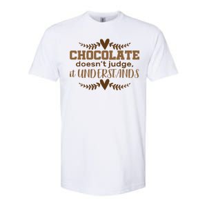 Chocolate Doesn't Judge It Understands Softstyle CVC T-Shirt