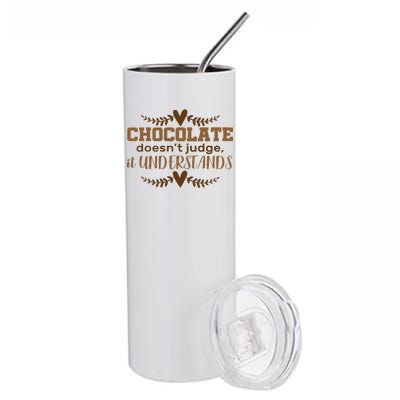 Chocolate Doesn't Judge It Understands Stainless Steel Tumbler