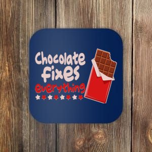 Chocolate Fixes Everything Chocolate Candy Bar Coaster