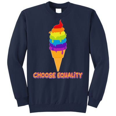 Choose Equality Rainbow Ice Cream Tall Sweatshirt