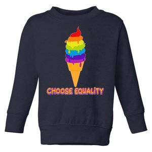 Choose Equality Rainbow Ice Cream Toddler Sweatshirt