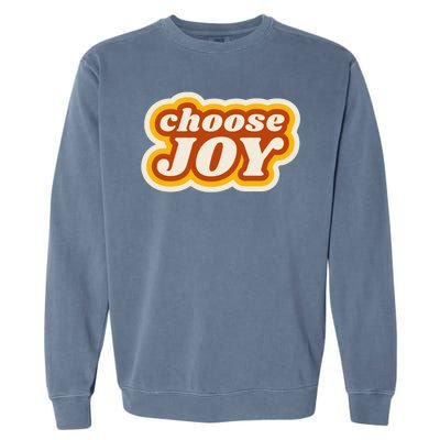 Choose Joy Garment-Dyed Sweatshirt