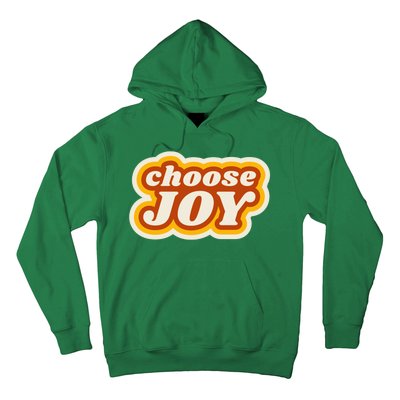 Choose Joy Hoodie