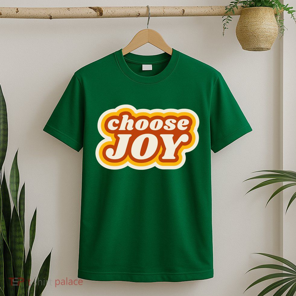 Choose Joy T-Shirt