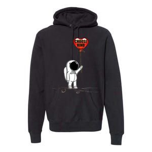 Choose Kind Astronaut Balloon Heart Anti Bullying Premium Hoodie