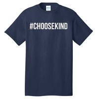 Choose Kind Hashtag #Choosekind Anti Bullying Tall T-Shirt