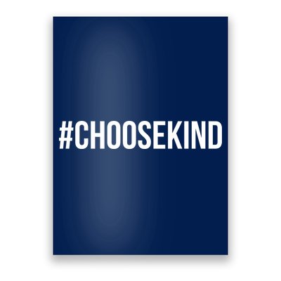 Choose Kind Hashtag #Choosekind Anti Bullying Poster