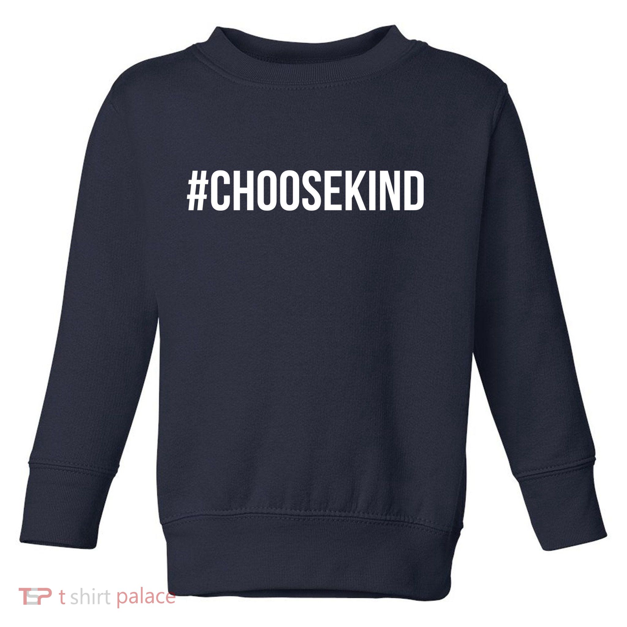Choose Kind Hashtag #Choosekind Anti Bullying Toddler Sweatshirt