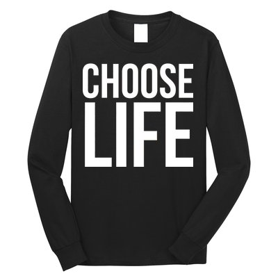 Choose Life Long Sleeve Shirt