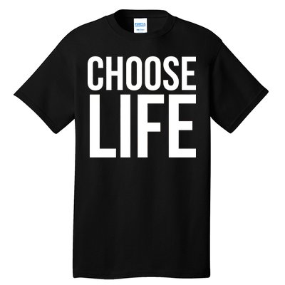 Choose Life Tall T-Shirt