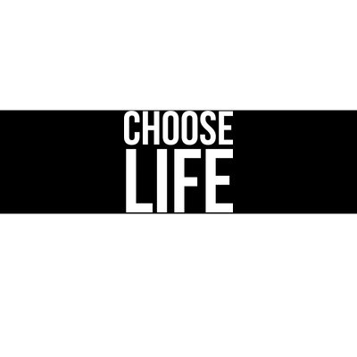 Choose Life Bumper Sticker