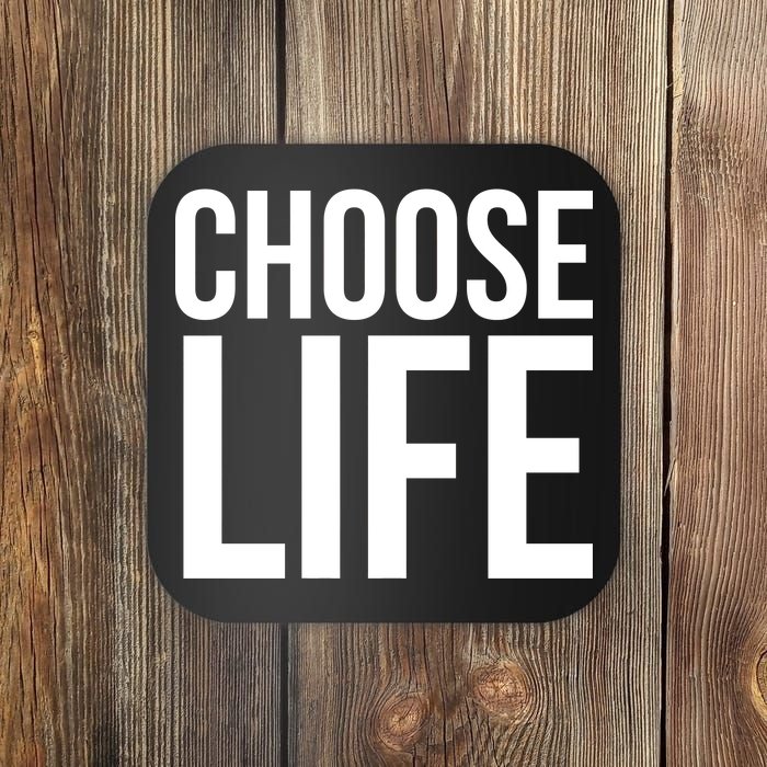 Choose Life Coaster