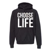 Choose Life Premium Hoodie