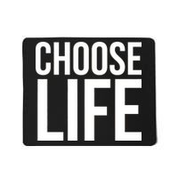 Choose Life Mousepad