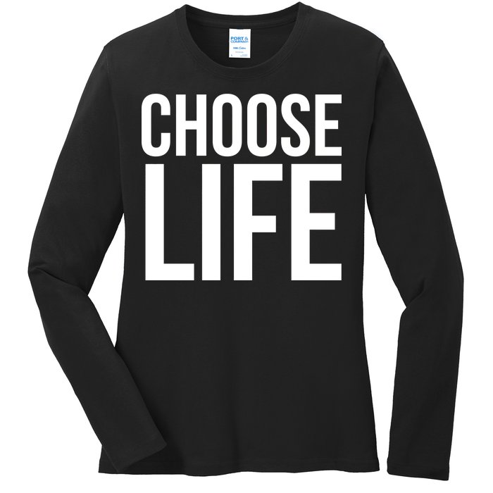 Choose Life Ladies Long Sleeve Shirt