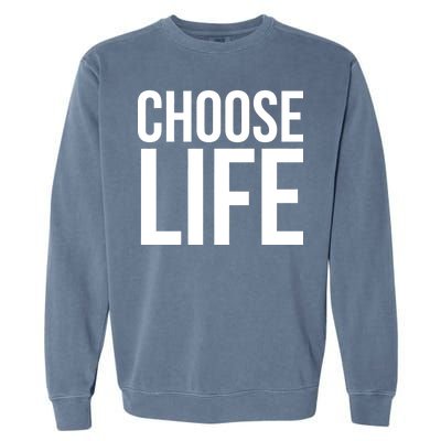 Choose Life Garment-Dyed Sweatshirt